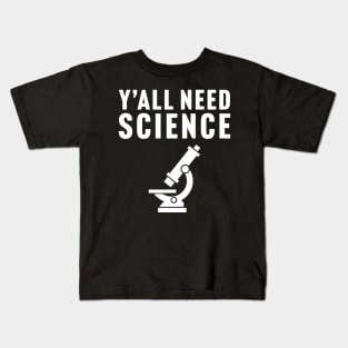 Y'all Need Science Kids T-Shirt